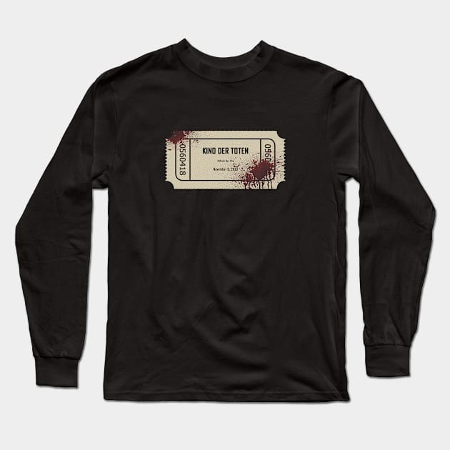 Zombies - Kino Der Toten Cinema Ticket Long Sleeve T-Shirt by SLH-69